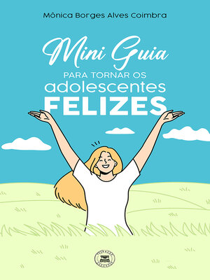 cover image of Mini Guia para tornar os adolescentes felizes